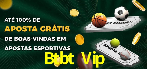 Btbt Vip Ate 100% de Aposta Gratis